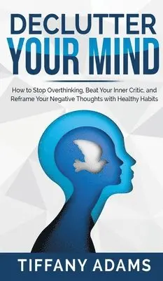 Tiffany Adams - Declutter Your Mind, Inbunden. Tillgänglighet: Lägg i varukorg