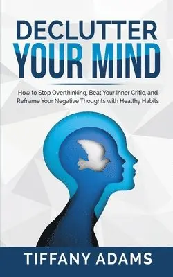 Tiffany Adams - Declutter Your Mind, Häftad. Tillgänglighet: Lägg i varukorg