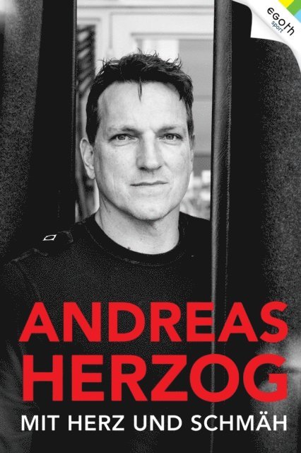 Wolfgang Ilkerl, Claus-Peter Niem, Karin Helle - Andreas Herzog - Mit Herz und Schmäh, E-bok
