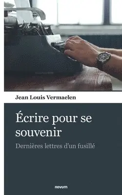 Jean Louis Vermaelen - Écrire pour se souvenir, Häftad. Tillgänglighet: Lägg i varukorg