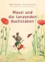 SaSa Pavcek, Kristina Krhin - Mausi und die tanzenden Buchstaben, Inbunden. Tillgänglighet: Lägg i varukorg