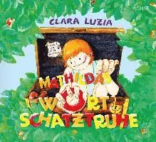 Clara Luzia - Mathildas Wortschatztruhe, Inbunden. Tillgänglighet: Lägg i varukorg