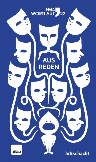 Eva Scheidweiler, Felicia Schatzer, Mario Rauter, Elisa Past, Anna Neata, Valeria Anna Lampert, Christina Konig, Clemens Kogler, Ines Frieda Forsterling, Eva Burmeister, Lisa Schneider, Zita Bereuter - FM4 Wortlaut 22. Ausreden, E-bok