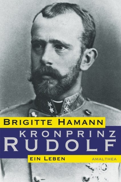 Brigitte Hamann - Kronprinz Rudolf, E-bok