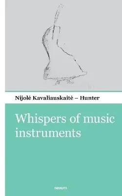 Nijole Kavaliauskaite - Hunter - Whispers of music instruments, Häftad. Tillgänglighet: Lägg i varukorg