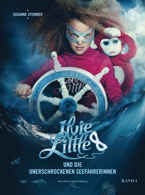 Susanne Stemmer - Ilvie Little und die unerschrockenen Seefahrerinnen, Band 1, E-bok