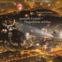 Hermann Hermeter, Katalin Jesch - spontane Geduld - Augenblicke sichtbar, Inbunden