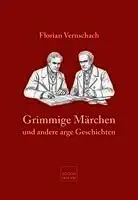 Florian Vernschach - Grimmige Märchen, Inbunden. Tillgänglighet: Lägg i varukorg