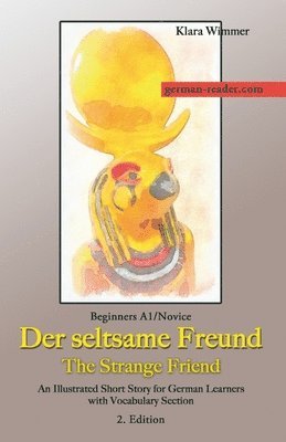 Klara Wimmer - German Reader, Beginners A1/Novice - Der seltsame Freund / The Strange Friend, Häftad. Tillgänglighet: Lägg i varukorg