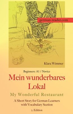 Klara Wimmer - German Reader, Beginners A1/Novice - Mein wunderbares Lokal / My Wonderful Restaurant, Häftad. Tillgänglighet: Lägg i varukorg
