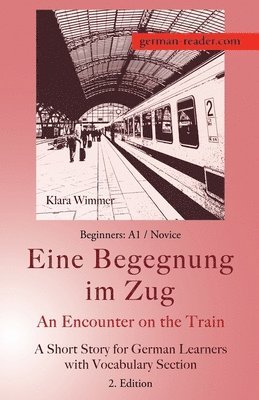 Klara Wimmer - German Reader, Beginners A1/Novice - Eine Begegnung im Zug / An Encounter on the Train, Häftad. Tillgänglighet: Lägg i varukorg