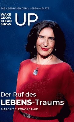 Margrit Eleonore Haid - Ruf des LEBENS-Traums, Inbunden