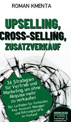 Roman Kmenta - Upselling, Cross-Selling-Zusatzverkauf, Inbunden. Tillgänglighet: Lägg i varukorg