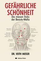 Veith Moser - Gefährliche Schönheit, Inbunden