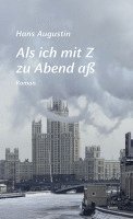 Hans Augustin - Als ich mit Z zu Abend aß, Inbunden