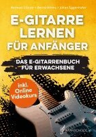 Norman Gänser, Bernd Alfanz, Julian Eggenhofer - E-Gitarre Lernen für Anfänger - Das E-Gitarrenbuch für Erwachsene inkl. Online Videokurs, Noten + Tabs, Häftad