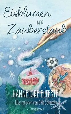 Hannelore Elteste - Eisblumen und Zauberstaub, Häftad. Tillgänglighet: Lägg i varukorg