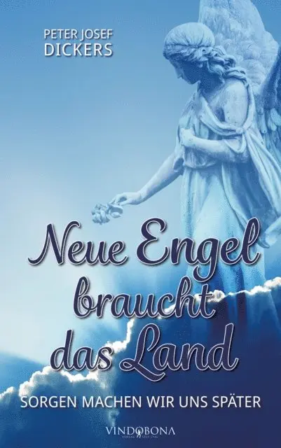 Peter Josef Dickers - Neue Engel braucht das Land, E-bok. Tillgänglighet: Lägg i varukorg
