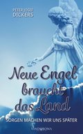 Neue Engel braucht das Land