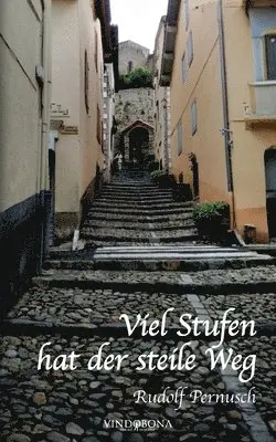 Rudolf Pernusch - Viel Stufen hat der steile Weg, Häftad. Tillgänglighet: Lägg i varukorg