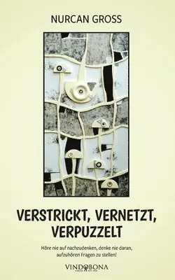 Nurcan Gross - Verstrickt, vernetzt, verpuzzelt, Häftad. Tillgänglighet: Lägg i varukorg