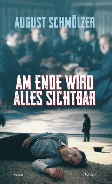 August Schmolzer - Am Ende wird alles sichtbar, E-bok