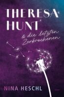 Nina Heschl - Theresa Hunt und die letzten Zerbrochenen, Häftad