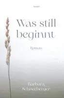 Barbara Schneeberger - Was still beginnt, Häftad. Tillgänglighet: Lägg i varukorg