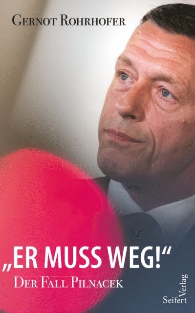 Gernot Rohrhofer - "Er muss weg!" – Der Fall Pilnacek, E-bok