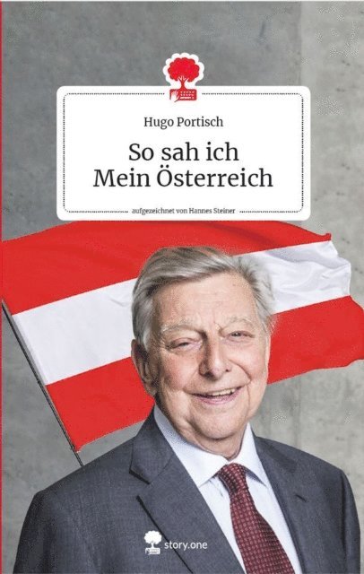 Hugo Portisch - So sah ich Mein Österreich, E-bok