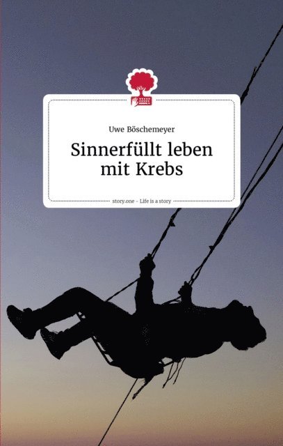 Uwe Boschemeyer - Sinnerfüllt leben mit Krebs, E-bok