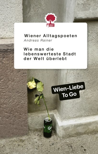 Wiener Alltagspoeten, Andreas Rainer - Wie man die lebenswerteste Stadt der Welt überlebt, E-bok