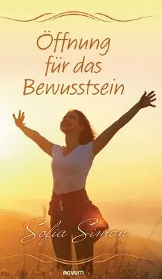 Sofia Simon - Öffnung für das Bewusstsein, Inbunden. Tillgänglighet: Lägg i varukorg