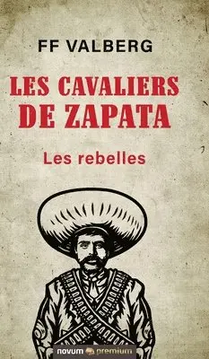 Ff Valberg - Les cavaliers de Zapata, Inbunden. Tillgänglighet: Lägg i varukorg