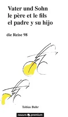 Tobias Buhr - Vater und Sohn - die Reise 98, Inbunden. Tillgänglighet: Lägg i varukorg