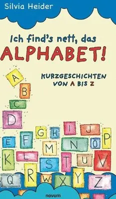 Silvia Heider - Ich find´s nett, das Alphabet!, Inbunden. Tillgänglighet: Lägg i varukorg