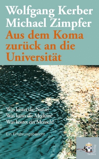 Michael Zimpfer, Wolfgang Kerber - Aus dem Koma zurück an die Universität, E-bok