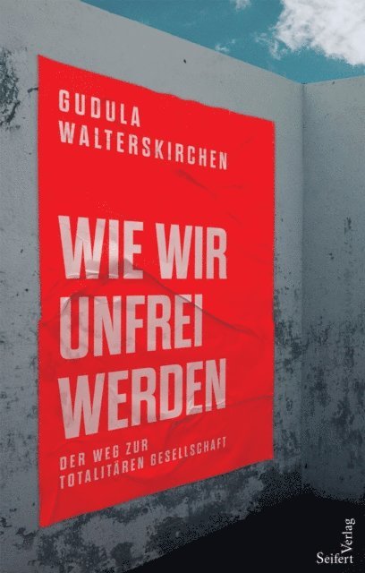 Gudula Walterskirchen - Wie wir unfrei werden, E-bok