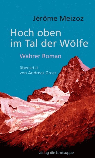 Jerome Meizoz - Hoch oben im Tal der Wölfe, E-bok
