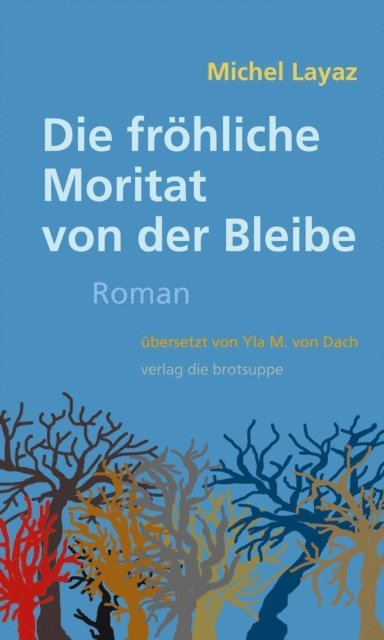Michel Layaz - Die fröhliche Moritat von der Bleibe, E-bok