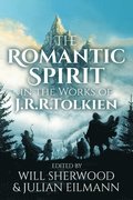 The Romantic Spirit in the Works of J.R.R. Tolkien