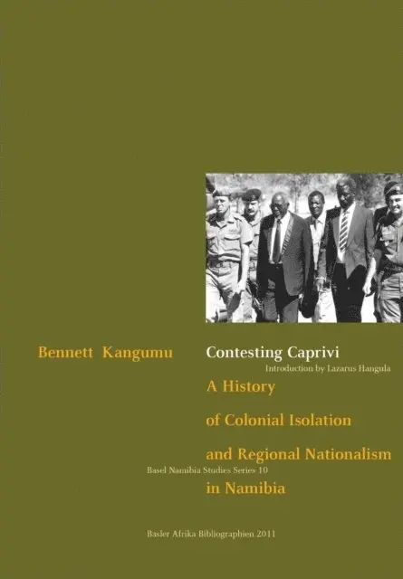 Bennett Kangumu - Kangumu: Contesting Caprivi, E-bok. Tillgänglighet: Lägg i varukorg