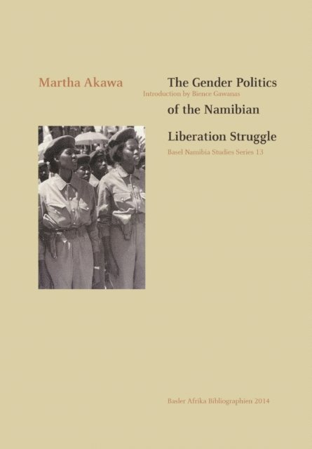 Martha Akawa - Akawa: The Gender Politics of the Namibian Libe, E-bok
