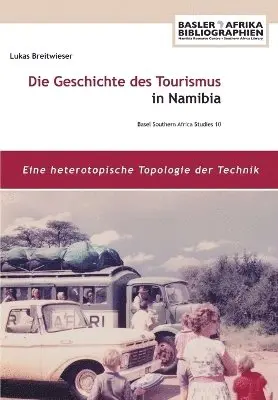 Lukas Breitwieser - Geschichte des Tourismus in Namibia, Häftad. Tillgänglighet: Lägg i varukorg