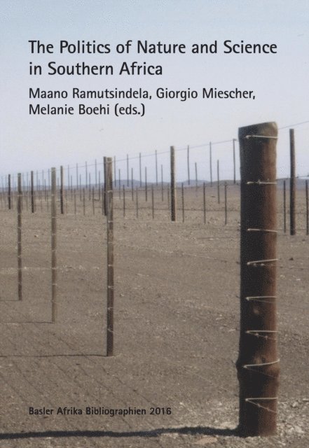 Giorgio Miescher, Maano Ramutsindela - Ramutsindela: The Politics of Nature and Science i, E-bok