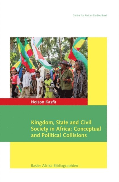 Nelson Kasfir - Kasfir: Kingdom, State and Civil Society in Afri, E-bok