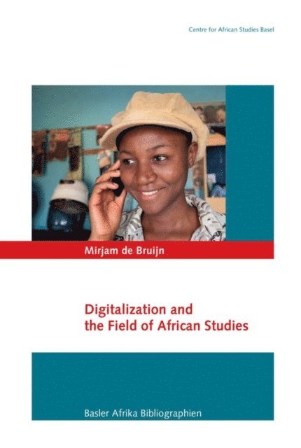 Mirjam de Bruijn - de Bruijn: Digitalization and the Field of African, E-bok