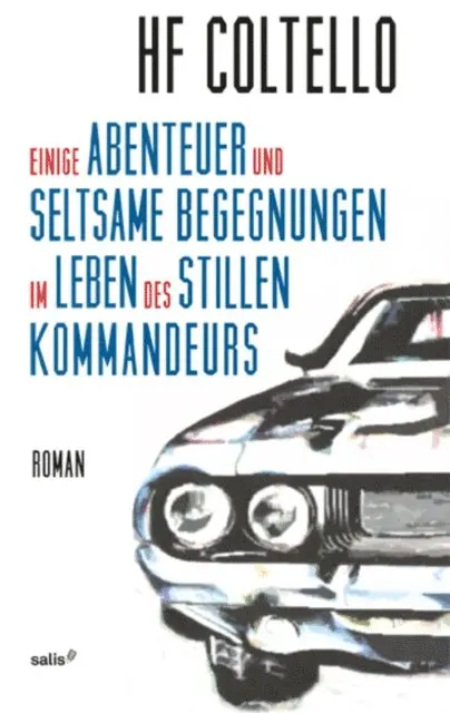 HF Coltello - Einige Abenteuer und seltsame Begegnungen im Leben des stillen Kommandeurs, E-bok. Tillgänglighet: Lägg i varukorg