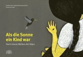Ámbar Past, Maruch Mendes Peres, Tamana Araki - Als die Sonne ein Kind war, Inbunden. Tillgänglighet: Lägg i varukorg