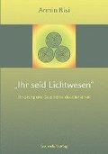Ihr seid Lichtwesen